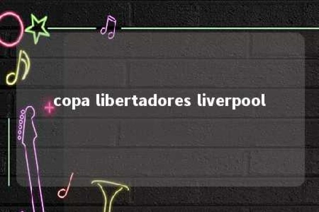 copa libertadores liverpool 